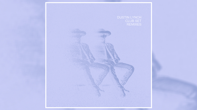 Dustin Lynch takes country to the dance floor with Club Set Remixes
