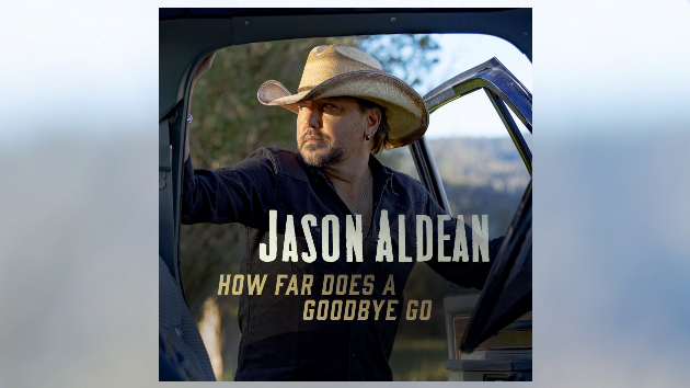 ‘How Far Does a Goodbye Go’? All the way to #1 for Jason Aldean