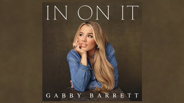 If you’re looking for encouragement, Gabby Barrett’s ‘In On It’